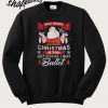 Santa All I Want Christmas Is You Just Kidding I Want Ballet Sweatshirt