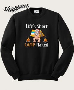 Santa Claus life’s short camp Naked Sweatshirt