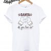 Santa Do You Love Me Christmas T shirt