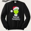 Santa Grinch Define Naughty Sweatshirt