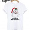 Santa's Have Package T shirt