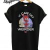 Spider man ham It can get Weirder T shirt