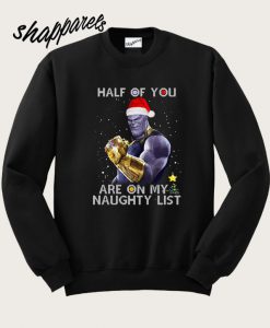 Thanos Half of you are on my naughty list sweatshirt