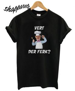 The Muppet Show Vert Der Ferk T shirt
