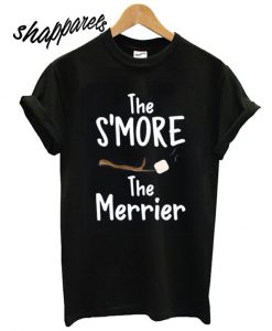 The S'more The Merrier Summer Campfire Marshmellow Stick T shirt
