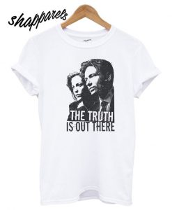 The Truhth Is Out There T shirt