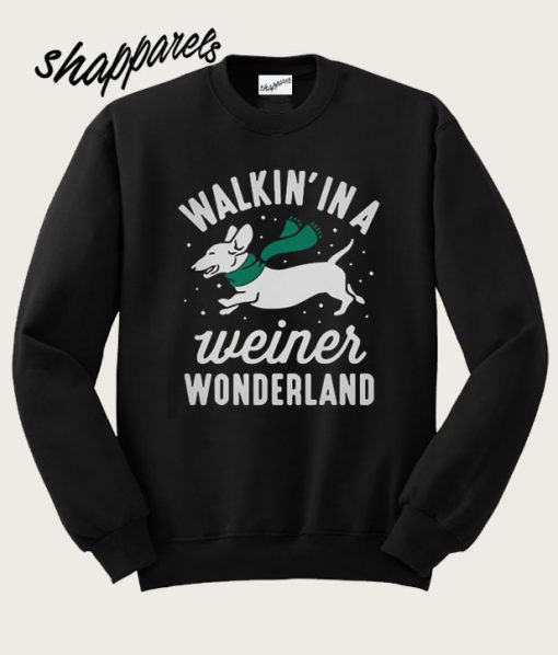 Walkin’ in a Weiner Wonderland Sweatshirt