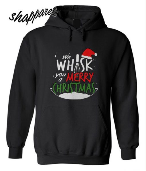 We whisk you a Merry Christmas Hoodie
