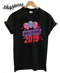 Welcome Happy New Year 2019 T shirt