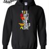You Can’t Save The World Alone Heroes Hoodie