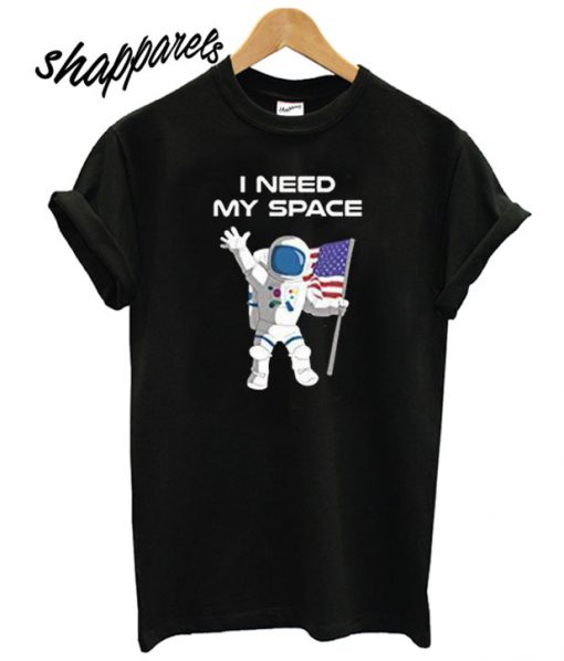 Astronaut I need my space Stylish T shirt