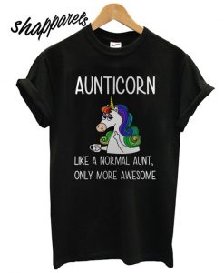 Aunticorn like a normal aunt only more awesome T shirt