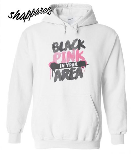 BLACKPINK in your area Hoodie