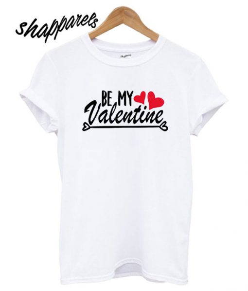 Be My Only valentine comfort T shirt