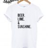 Beer Lime and Sunshine T shirt