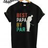 Best papa by par T shirt