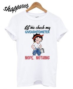 Betty Boop Let Me Check My Giveashitometer Nope Nothing T Shirt