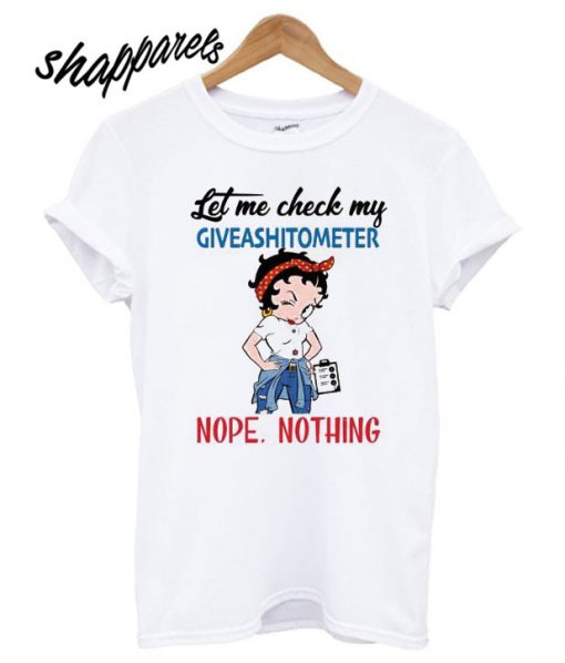 Betty Boop Let Me Check My Giveashitometer Nope Nothing T Shirt