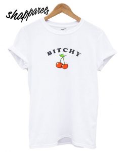 Bitchy Cherry T shirt