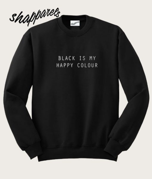 Black is My Happy Colour Sweatshirt