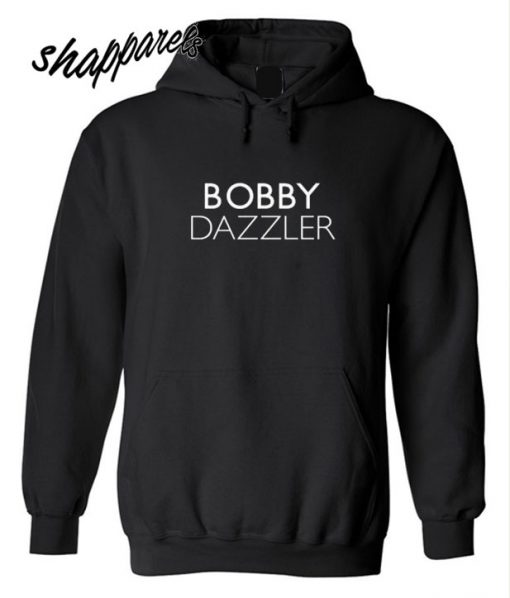 Bobby Dazzler Hoodie