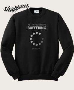 Buffering Please Wait Sweatshirt