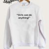 Buy Best T shirt Girl’s Can Do Anything Sweatshirt