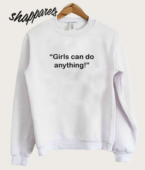 Buy Best T shirt Girl’s Can Do Anything Sweatshirt