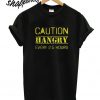 Caution Hangry Every 25 Hours T shirt