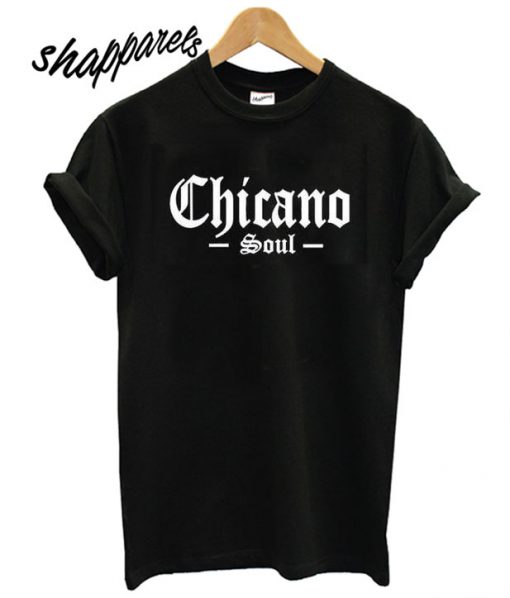 Chicano Soul T shirt