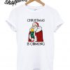 Christmas Is Coming T shirt