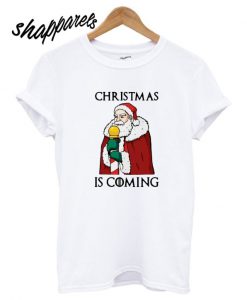 Christmas Is Coming T shirt