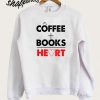 Coffee Books Love Sweatshirt