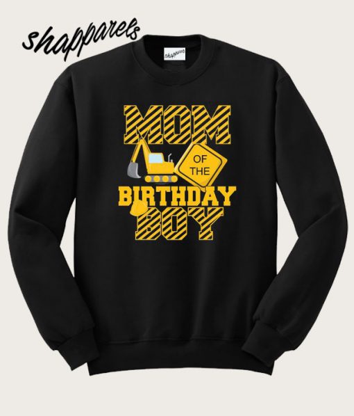 Construction Mom of the Birthday Boy Sweatshirt