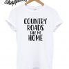 Country Roads Take Me Home T shirt