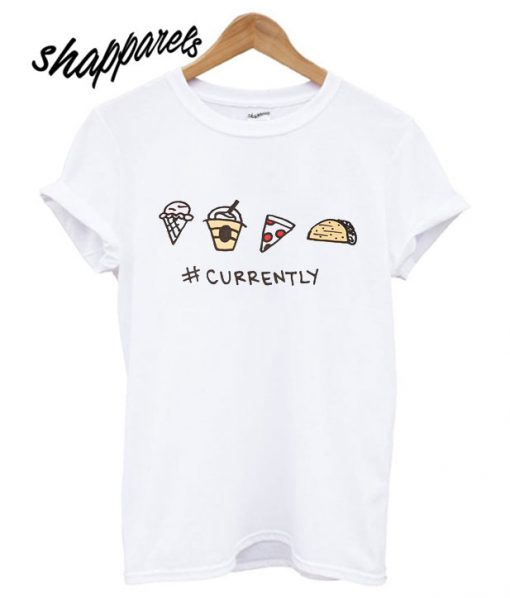 Currently Food Graphic T shirt