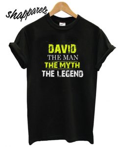 David - The Man The Myth The Legend T shirt