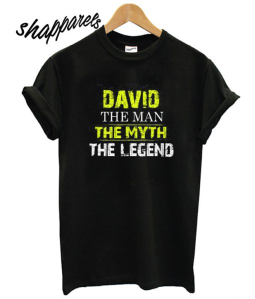 David - The Man The Myth The Legend T shirt