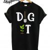 Dig It Garden T shirt