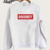 Disobey sweatshirt