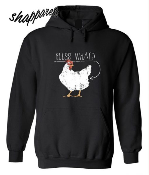 Distressed Guess What Chicken Butt Hoodie