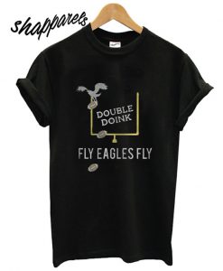 Double doink Fly Eagles Fly Philadelphia Eagles T shirt