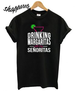 Drinking Margaritas With My Senoritas Mexico Girls T shirt