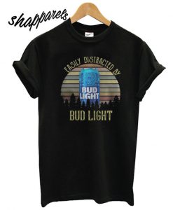 Easily distracted by Bud Light Sunset T shirt