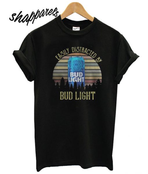 Easily distracted by Bud Light Sunset T shirt