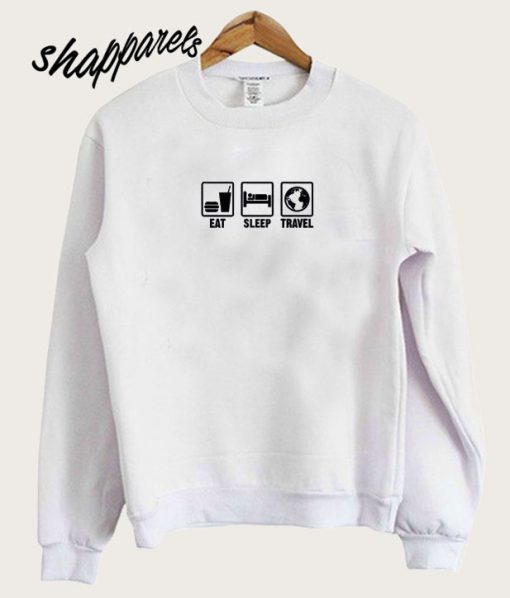 Eat Sleep Travel Sweatshirt