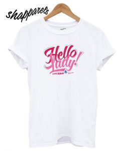 Elvis Duran and the Morning Show Hello Lady T shirt