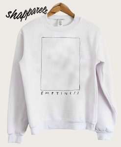 Emptiness Sweatshirt