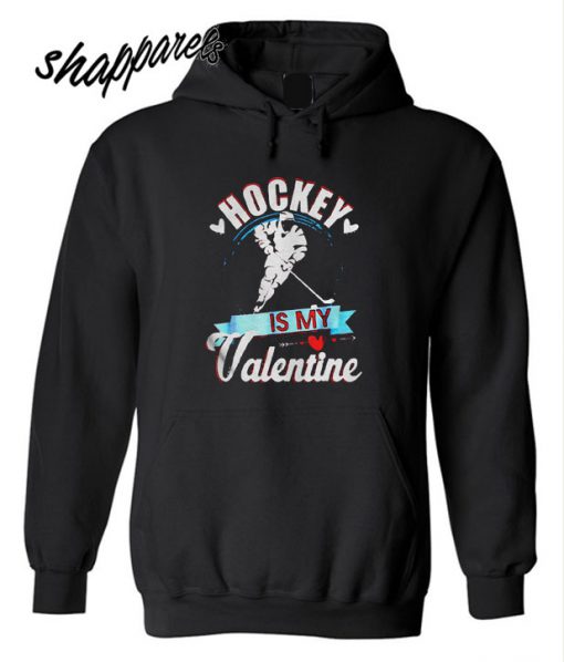 Hockey Is My Valentine Funny Valentines Hoodie