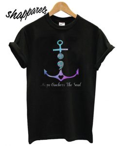 Hope Anchors The Soul Suicide Awareness T shirt